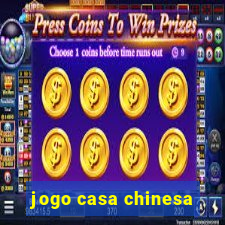 jogo casa chinesa